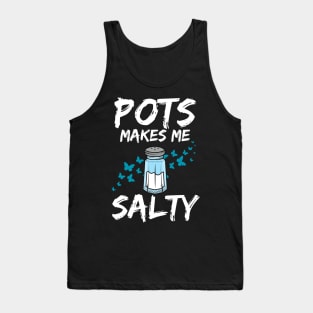 Pots Makes Me Salty Dysautonomia Awareness POTS HyperPOTS NCS Tank Top